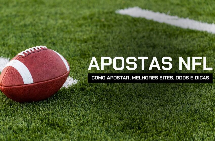  Apostas NFL 2025/26: como apostar, melhores sites, odds e dicas