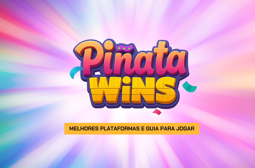  Pinata Wins: melhores plataformas e guia para jogar em 2026